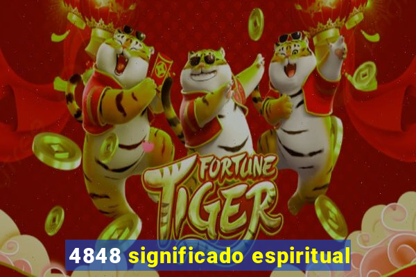 4848 significado espiritual